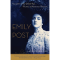 Emily Post: Daughter of the Gilded Age, Mistress of American Manners - Paperback