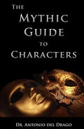 The Mythic Guide to Characters: Writing Characters Who Enchant and Inspire - Paperback