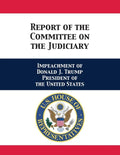 Report of the Committee on the Judiciary: Impeachment of Donald J. Trump President of the United States - Paperback