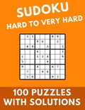 Sudoku Hard to Very Hard: 100 Puzzles With Solutions Large Print Puzzles Book For Adults And Kids With Answers - Paperback