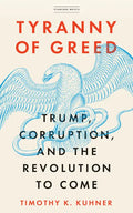 Tyranny of Greed: Trump, Corruption, and the Revolution to Come - Paperback