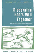 Discerning God's Will Together: A Spiritual Practice for the Church - Paperback