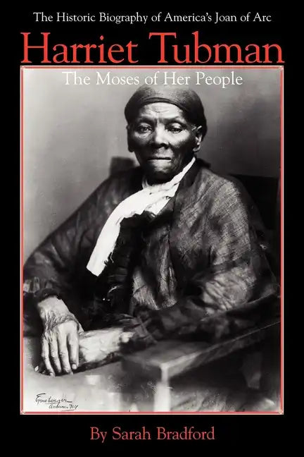 Harriet Tubman: The Moses of Her People - Paperback