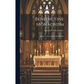 Benedictine Monachism: Studies in Benedictine Life and Rule - Hardcover