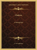 Chakras: A Monograph - Hardcover