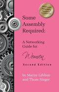 Some Assembly Required: A Networking Guide for Women - Second Edition - Paperback