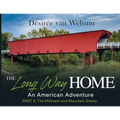 The Long Way Home - An American Adventure: Part 4 - The Midwest and Mountain States - Paperback