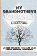 My Grandmother's Journal: A Guided Life Legacy Journal To Share Stories, Memories and Moments 7 x 10 - Hardcover