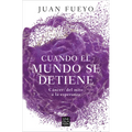 Cuando El Mundo Se Detiene. Cáncer: del Mito a la Esperanza / When the World Stop S: Cancer. from Myth to Hope - Paperback