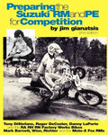 Preparing the Suzuki RM and PE for Competition: Tony DiStefano, Roger DeCoster, Danny LaPorte and the RA RH RN Suzuki Factory Works Bikes - Mark Barne - Paperback