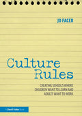 Culture Rules: Creating Schools Where Children Want to Learn and Adults Want to Work - Paperback