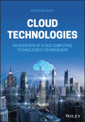 Cloud Technologies: An Overview of Cloud Computing Technologies for Managers - Hardcover