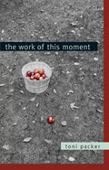 The Work of This Moment - Paperback