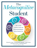 Metacognitive Student: How to Teach Academic, Social, and Emotional Intelligence in Every Content Area (Your Guide to Metacognitive Instruction and So - Paperback
