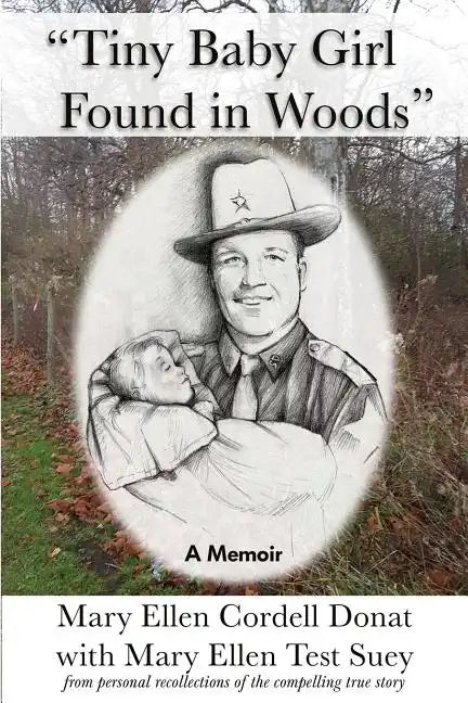 "Tiny Baby Girl Found in Woods": A Memoir - Paperback