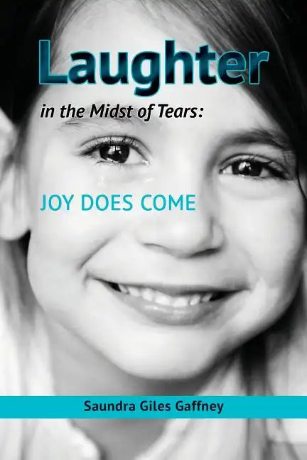 Laughter in the Midst of Tears: Joy Does Come - Paperback