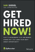Get Hired Now!: How to Accelerate Your Job Search, Stand Out, and Land Your Next Great Opportunity - Paperback