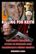 Killing for Keith: Doktorski's Deranged Attack On Sulocana Dasa Prabhupada's Perfect Disciple - Paperback