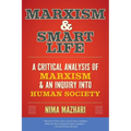 Marxism & Smart Life: A Critical Analysis of Marxism & an Inquiry Into Human Society - Paperback