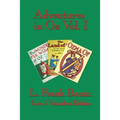 Adventures in Oz Vol. I: The Wonderful Wizard of Oz, the Marvelous Land of Oz, Ozma of Oz - Paperback
