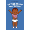 Get Dressed, Belly Button! - Board Book