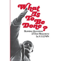 What Is To Be Done - Paperback