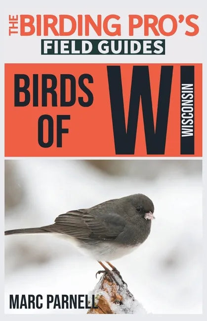 Birds of Wisconsin (The Birding Pro's Field Guides) - Paperback