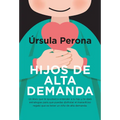 Hijos de Alta Demanda. Manual Para Padres - Paperback