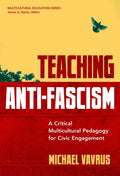 Teaching Anti-Fascism: A Critical Multicultural Pedagogy for Civic Engagement - Paperback