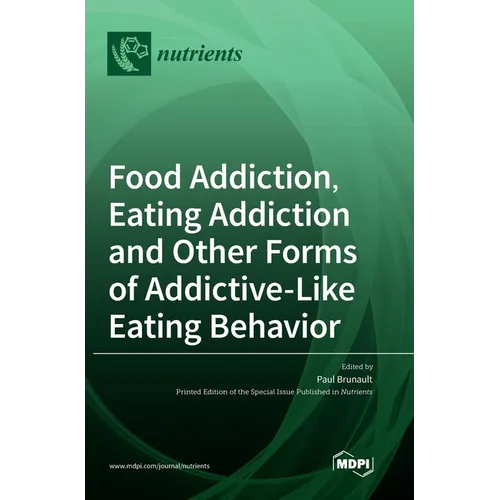 Food Addiction, Eating Addiction and Other Forms of Addictive-Like Eating Behavior - Hardcover