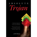 Absolute Trojan: The hottest book about online dating and sex ever written. 'Fifty Shades Of Grey' on steroids. Explicit and outrageous - Paperback