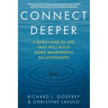 Connect Deeper: 5 Questions to Ask That Will Build More Meaningful Relationships - Paperback