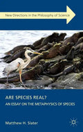 Are Species Real?: An Essay on the Metaphysics of Species - Hardcover