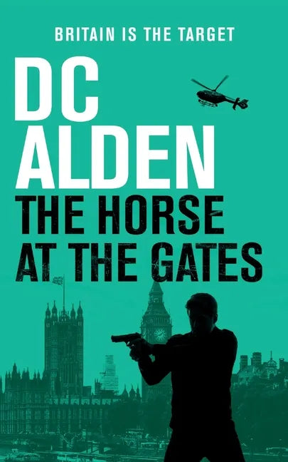 The Horse at the Gates: A Political Thriller - Paperback