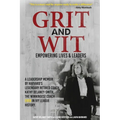 Grit and Wit: Empowering LIves and Leaders - Paperback