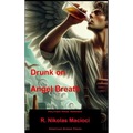 Drunk on Angel Breath - Hardcover
