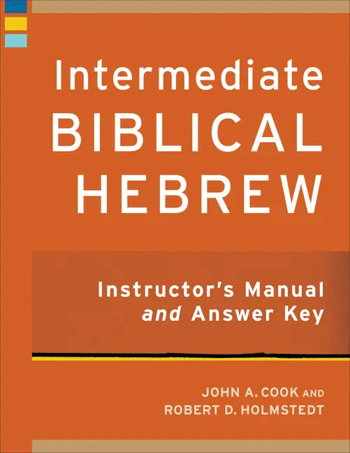 Intermediate Biblical Hebrew Instructor's Manual and Answer Key - Paperback