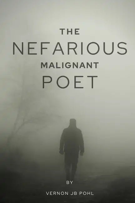 The nefarious malignant poet - Paperback