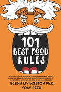101 Best Food Rules: Accelerate Your Progress Towards Permanent Weight Loss by Leveraging the Most Effective Rules Created by Hundreds of S - Paperback