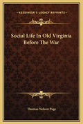 Social Life in Old Virginia Before the War - Hardcover