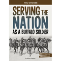 Serving the Nation as a Buffalo Soldier: A History-Seeking Adventure - Hardcover