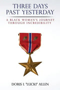 Three Days Past Yesterday: A Black Woman's Journey Through Incredibility - Paperback