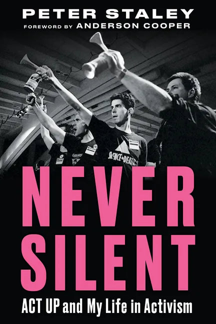 Never Silent: ACT Up and My Life in Activism - Paperback