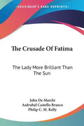 The Crusade Of Fatima: The Lady More Brilliant Than The Sun - Paperback