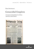Genocidal Empires: German Colonialism in Africa and the Third Reich - Hardcover