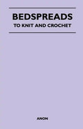 Bedspreads - To Knit and Crochet - Paperback