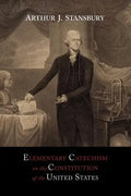 Elementary Catechism on the Constitution of the United States: For the Use of Schools - Paperback