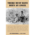 There Must Have Been an Angel: The Cross-country Odyssey from Badwater, Death Valley, to the Summit of Mount Whitney - Paperback