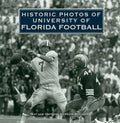 Historic Photos of University of Florida Football - Hardcover