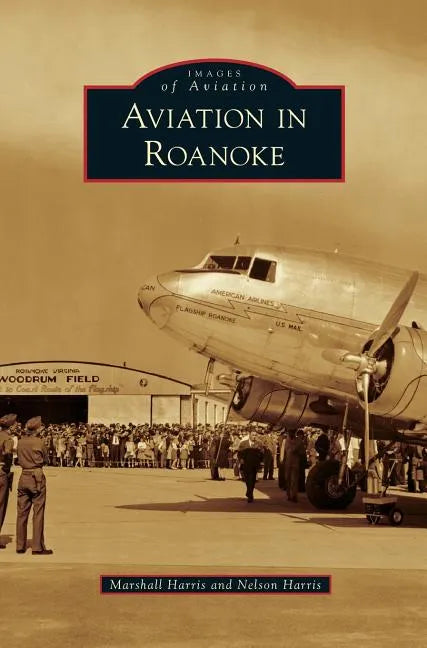Aviation in Roanoke - Hardcover
